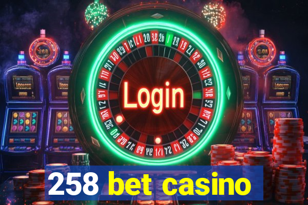 258 bet casino